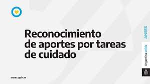 ANSES: TRÁMITE DE RECONOCIMIENTO DE APORTES POR TAREAS DE CUIDADO