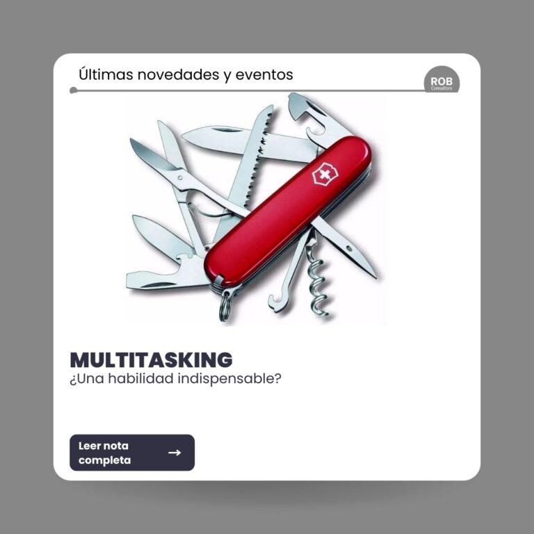 SER MULTITASKING ¿UNA HABILIDAD INDISPENSABLE?