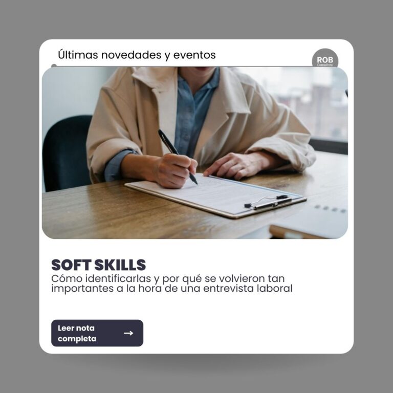 SOFT SKILLS: CÓMO IDENTIFICARLAS Y POR QUÉ SE VOLVIERON TAN IMPORTANTES A LA HORA DE UNA ENTREVISTA LABORAL