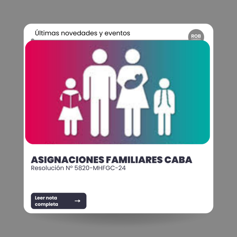 ASIGNACIONES FAMILIARES CABA – RESOLUCIÓN Nº 5820-MHFGC-24