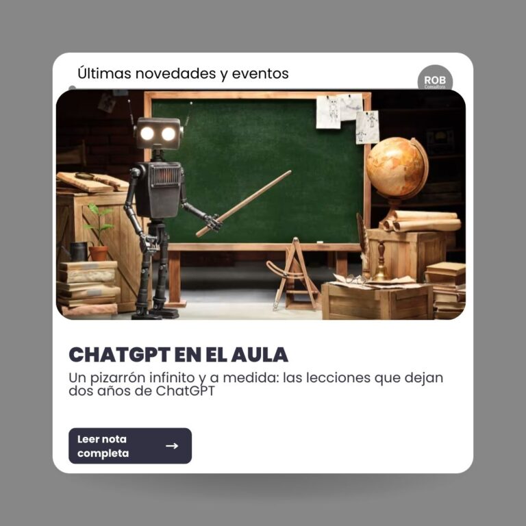 UN PIZARRÓN INFINITO Y A MEDIDA: LAS LECCIONES QUE DEJAN DOS AÑOS DE CHATGPT EN EL AULA