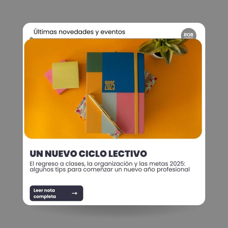 EL REGRESO A CLASES, LA ORGANIZACIÓN Y LAS METAS 2025: ALGUNOS TIPS PARA COMENZAR UN NUEVO AÑO PROFESIONAL